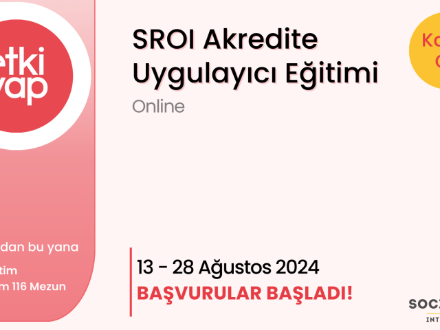 SROI Akredite Uygulayıcı Eğitimi Başvuruları Başladı!